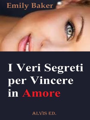 cover image of I Veri Segreti per Vincere in Amore